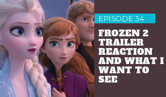 Frozen 2 Trailer Podcast Light Advice Podcast Episode 34